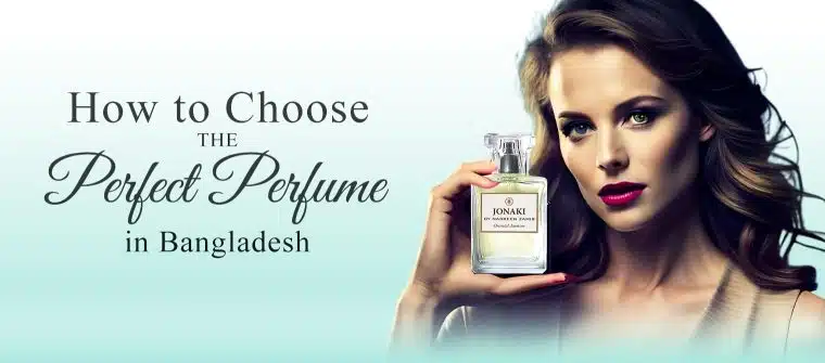 How to Choose the Perfect Perfume in Bangladesh